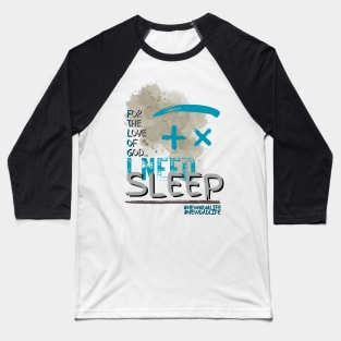 I need sleep new mom/dad (2) Baseball T-Shirt